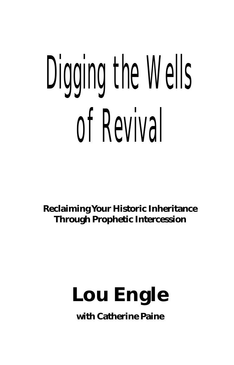 Digging the Wells of Revival by Lou Engle