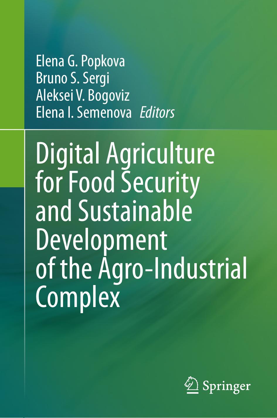 Digital Agriculture for Food Security and Sustainable Development of the Agro-Industrial Complex by Elena G. Popkova Bruno S. Sergi Aleksei V. Bogoviz Elena I. Semenova