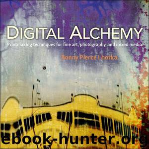 Digital Alchemy by Bonny Pierce Lhotka