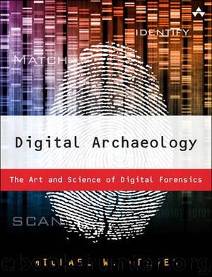 Digital Archaeology: The Art and Science of Digital Forensics (Jason Arnold's Library) by Michael W. Graves