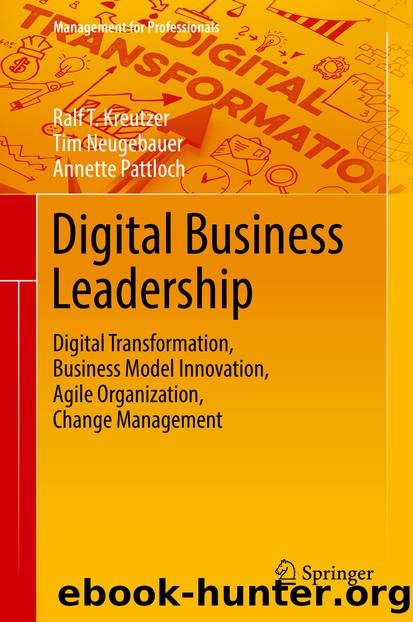 Digital Business Leadership by Ralf T. Kreutzer Tim Neugebauer & Annette Pattloch