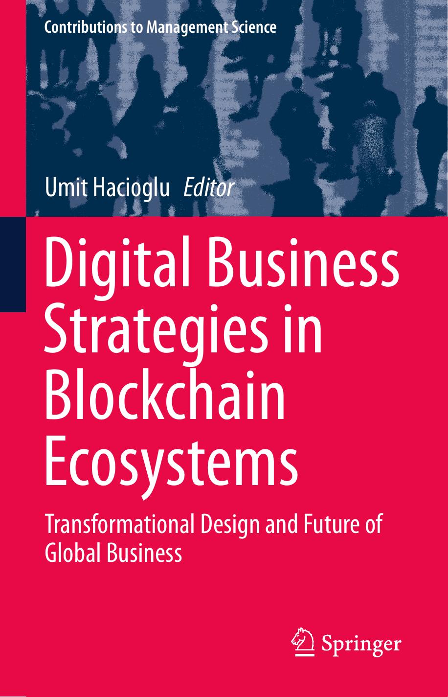 Digital Business Strategies In Blockchain Ecosystems Transformational Design And Future Of Global Business by Unknown
