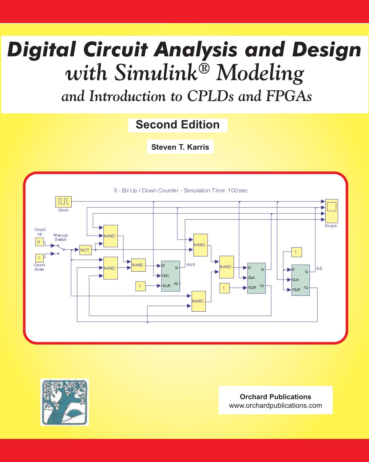 Digital Circuit Analysis and Design with Simulink Modeling and Introduction to CPLDs and FPGAs by Steven T. Karris