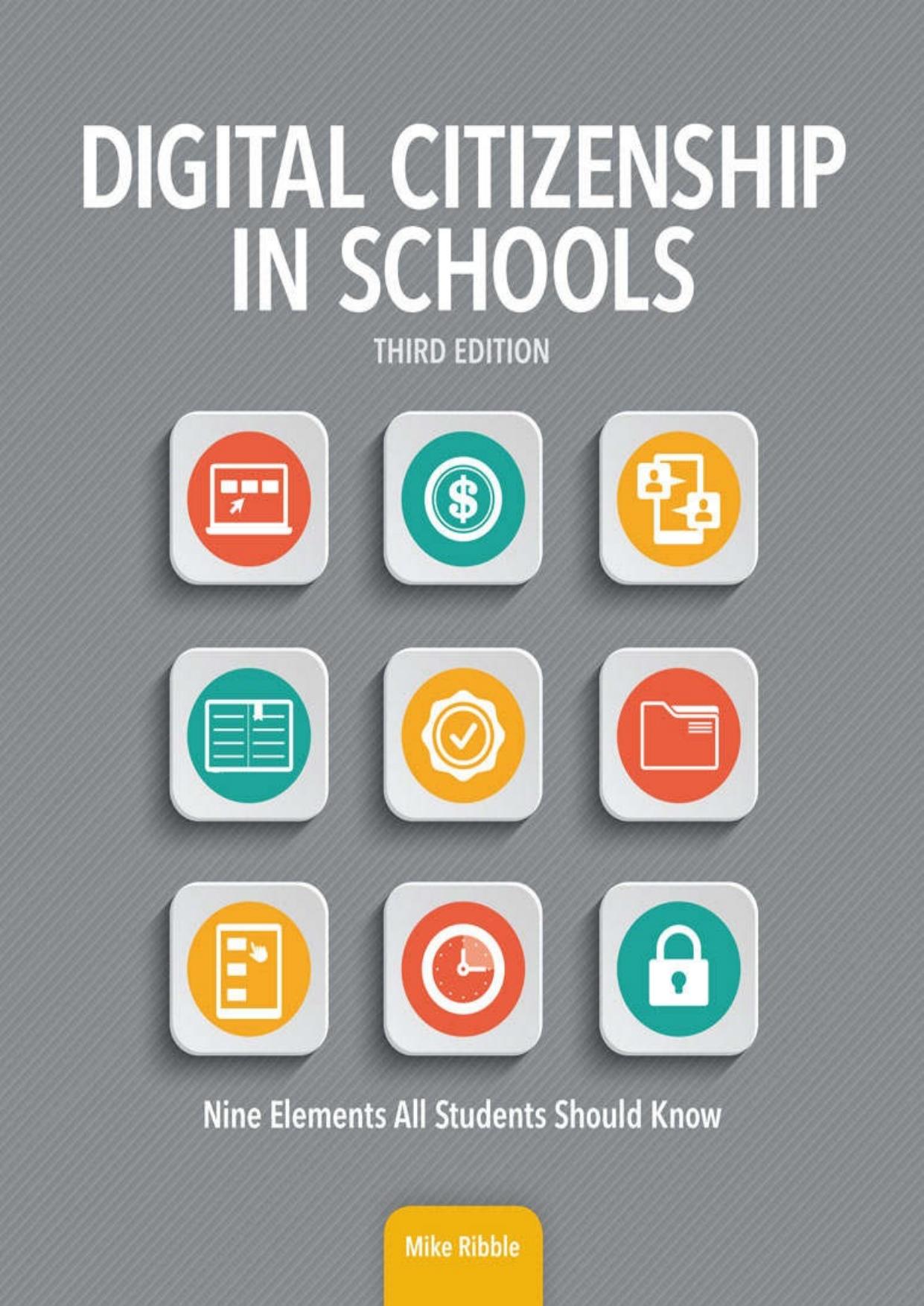 Digital Citizenship in Schools: Nine Elements All Students Should Know by Mike Ribble