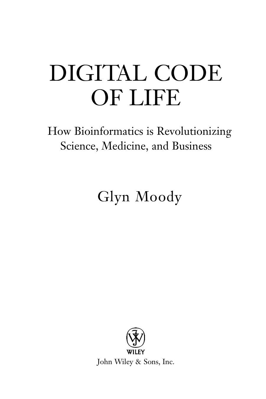 Digital Code of Life: How Bioinformatics is Revolutionizing Science, Medicine, and Business by Glyn Moody