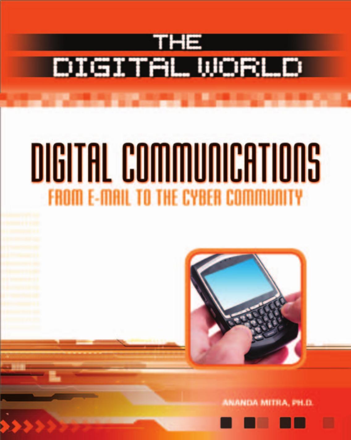 Digital Communications: From E-Mail to the Cyber Community (The Digital World) by Ananda Mitra