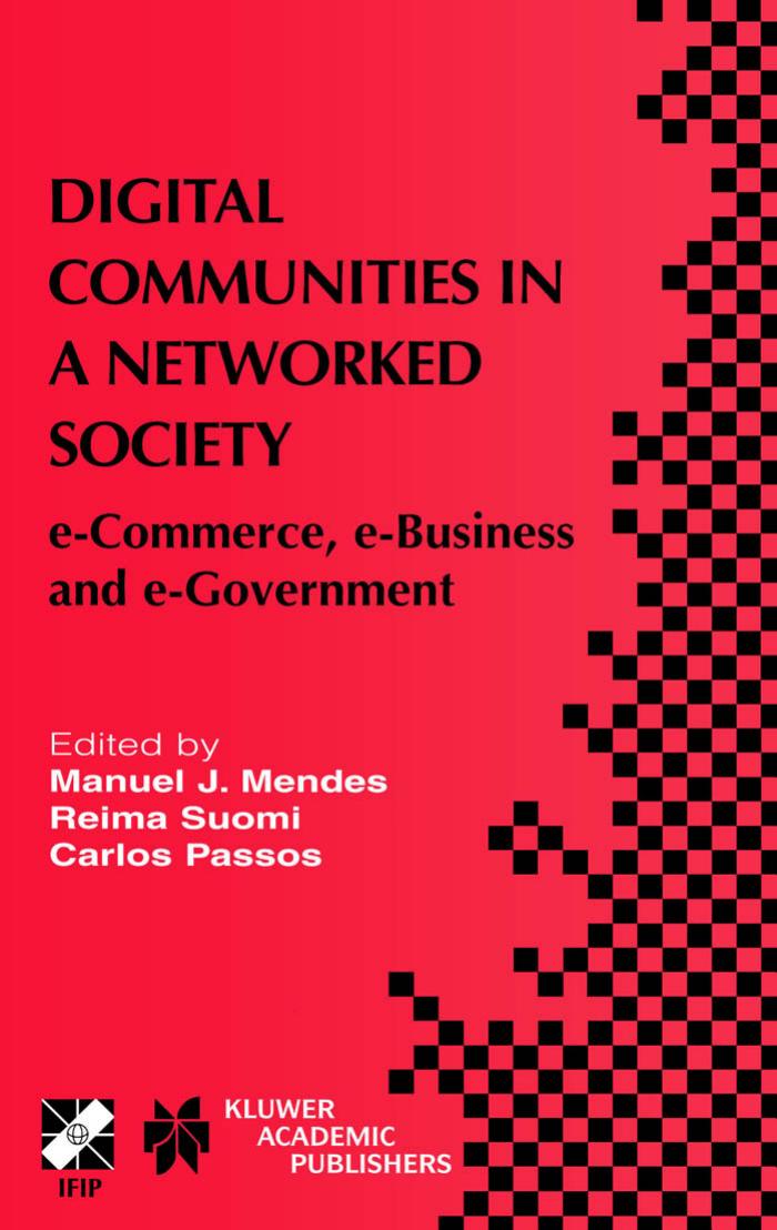 Digital Communities in a Networked Society: e-Commerce, e-Business and e-Government (IFIP International Federation for Information Processing) by Manuel J. Mendes Reima Suomi Carlos Passos