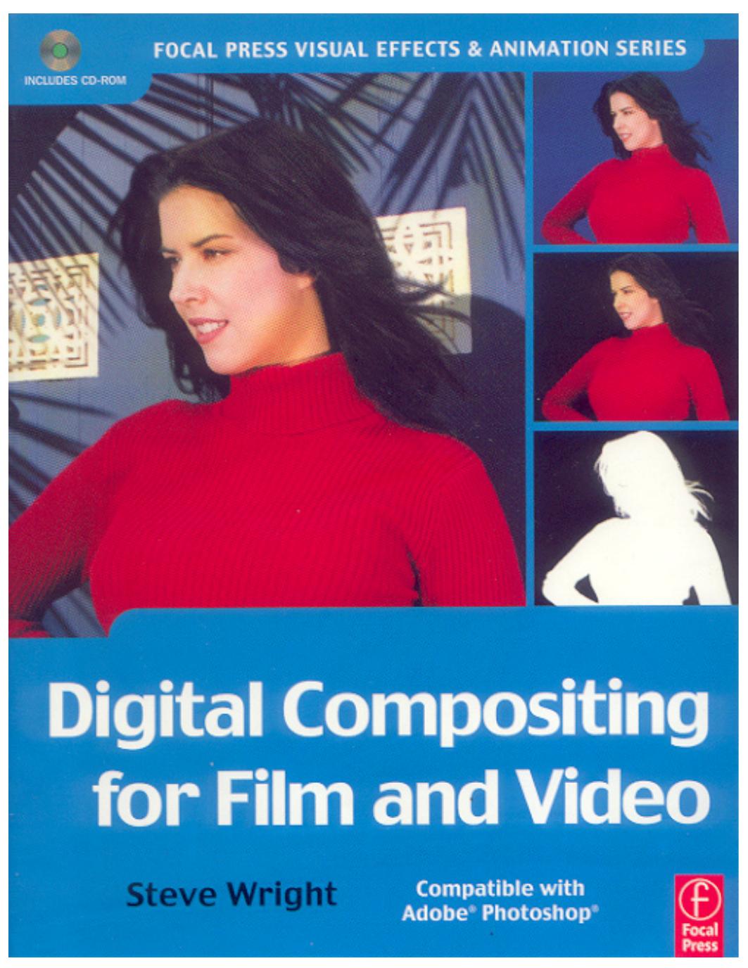 Digital Compositing for Film and Video by Steve Wright