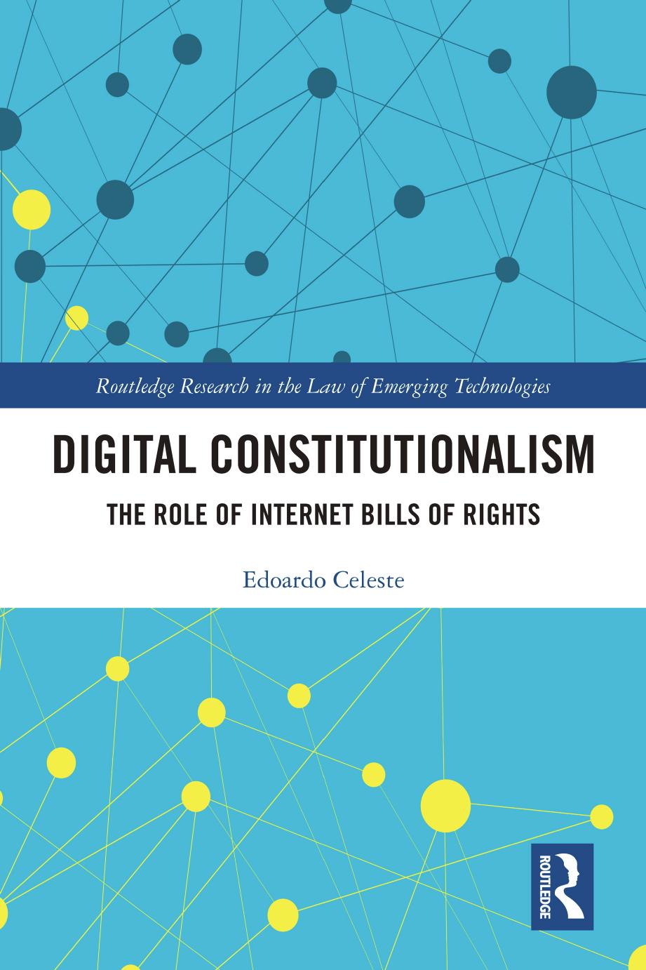 Digital Constitutionalism: The Role of Internet Bills of Rights by Edoardo Celeste