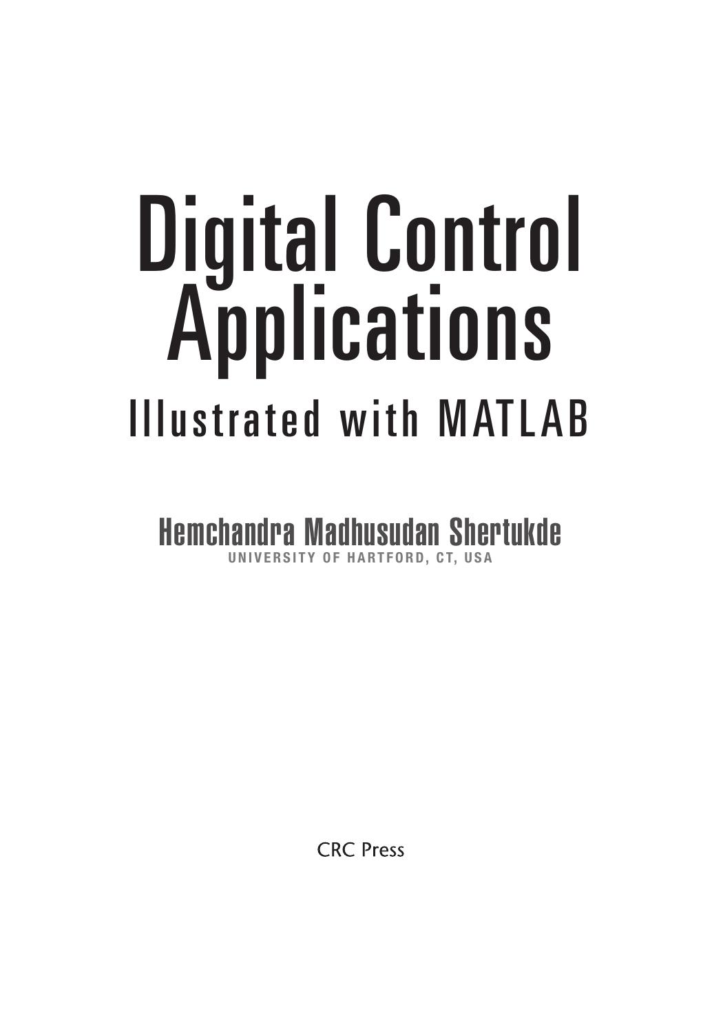 Digital Control Applications illustrated with MatLab by Hemchandra Madhusudan Shertukde