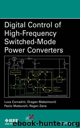 Digital Control of High-Frequency Switched-Mode Power Converters (IEEE Press Series on Power Engineering) by Corradini Luca & Maksimović Dragan & Mattavelli Paolo & Zane Regan