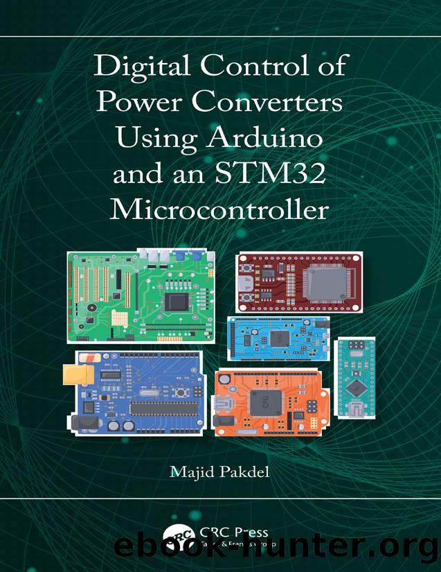 Digital Control of Power Converters Using Arduino and an STM32 Microcontroller by Majid Pakdel