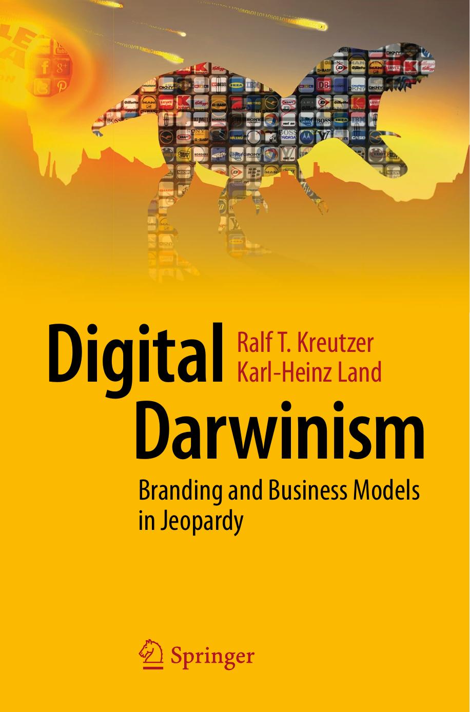 Digital Darwinism: Branding and Business Models in Jeopardy by Ralf T. Kreutzer