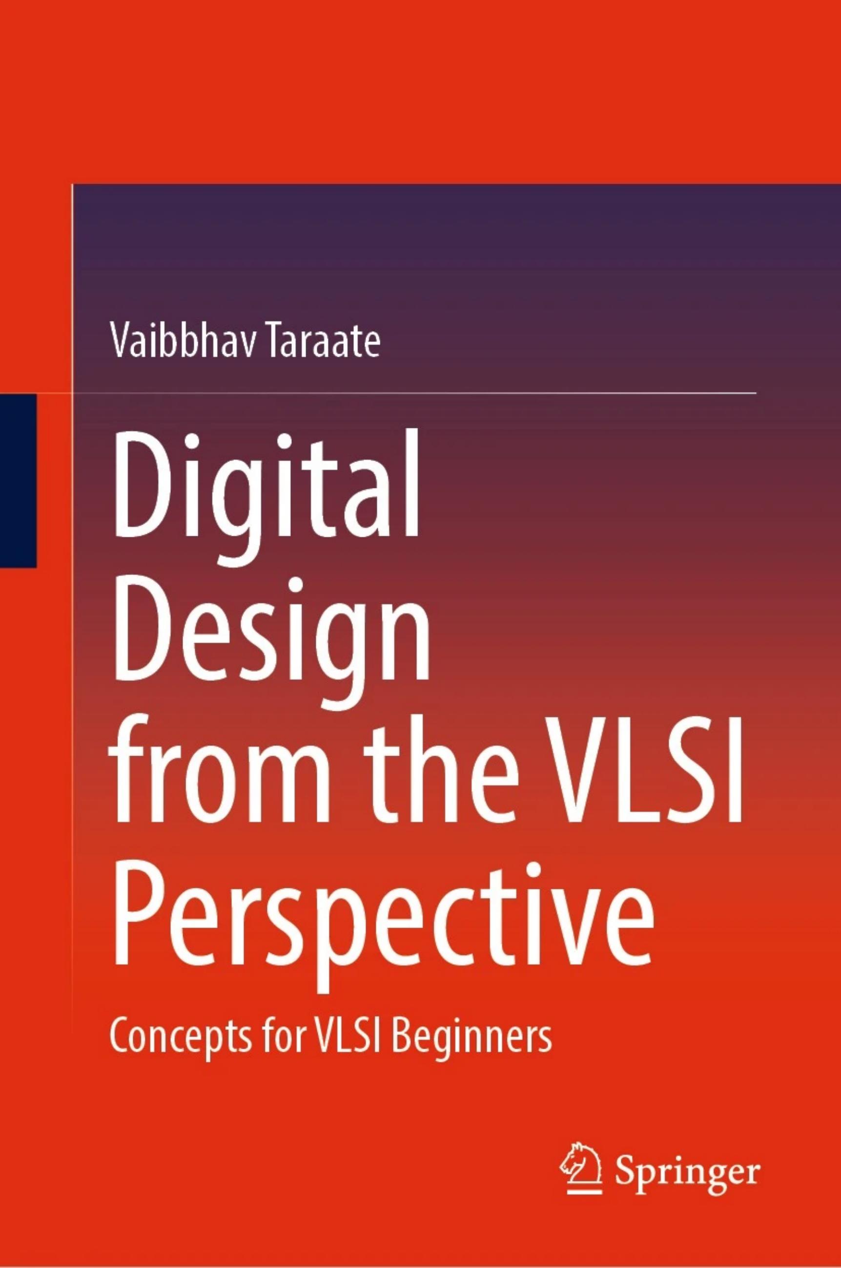 Digital Design from the VLSI Perspective: Concepts for VLSI Beginners by Vaibbhav Taraate