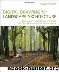 Digital Drawing for Landscape Architecture by Bradley Cantrell & Michaels Wes