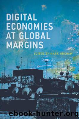 Digital Economies at Global Margins by Graham Mark;
