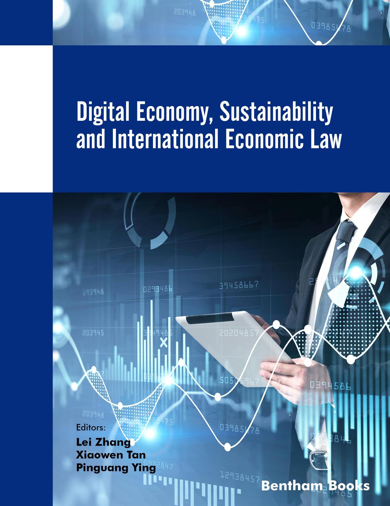 Digital Economy, Sustainability and International Economic Law by Lei Zhang Xiaowen Tan Pinguang Ying