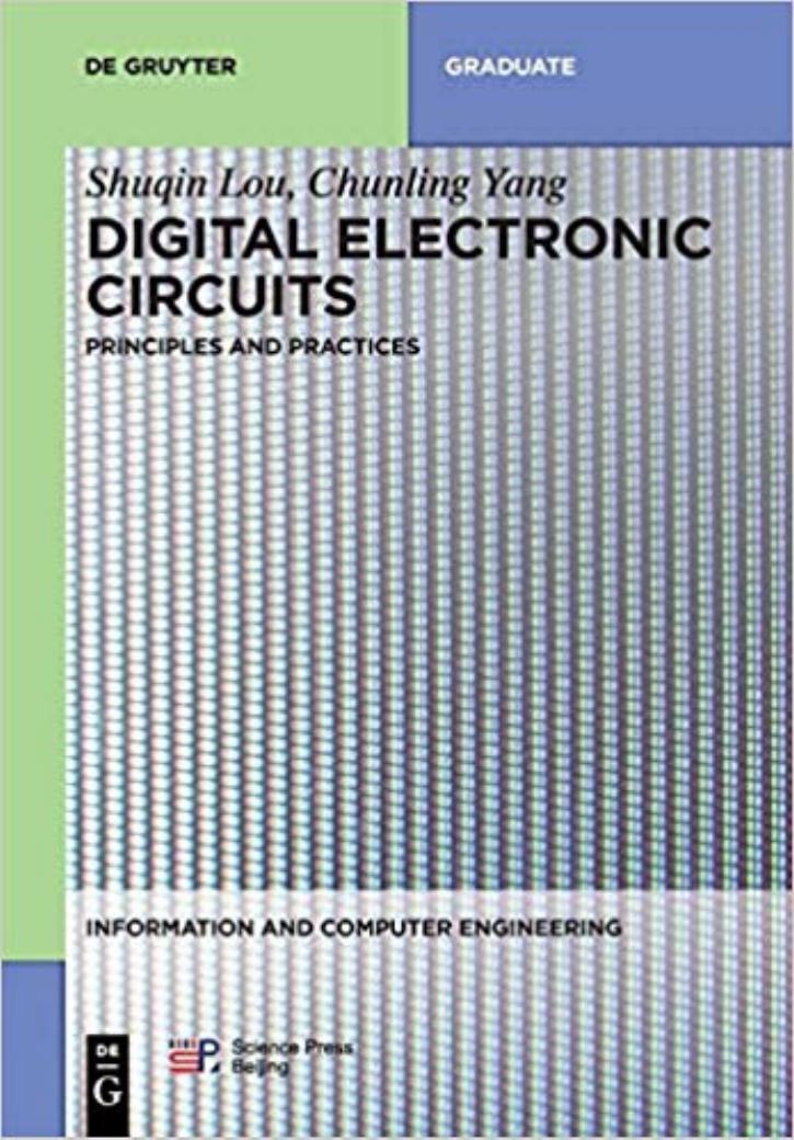 Digital Electronic Circuits: Principles and Practices by Shuqin Lou Chunling Yang