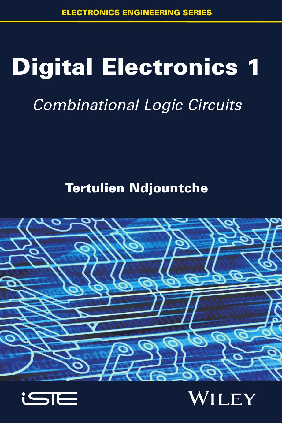 Digital Electronics Volume 1 Combinational Logic Circuits [2016] by Unknown
