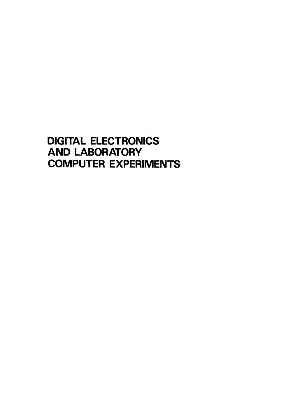 Digital Electronics and Laboratory Computer Experiments by unknow