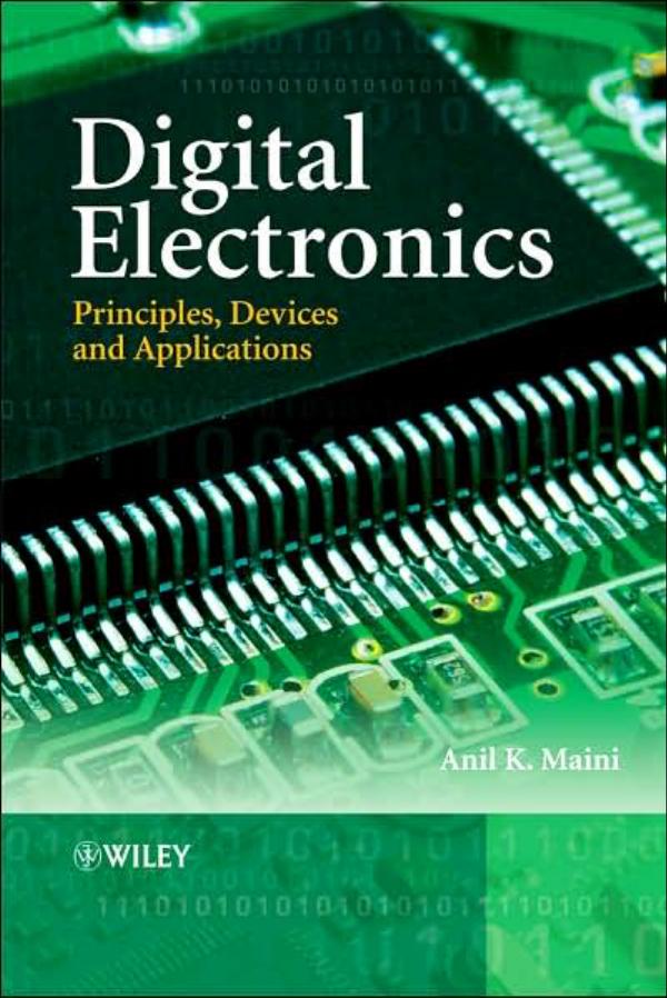 Digital Electronics. Principles, Devices and Applications [messy] by Anil K. Maini