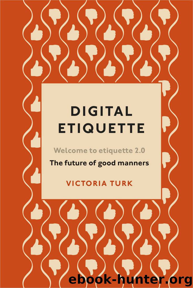 Digital Etiquette: Everything You Wanted to Know About Modern Manners but Were Afraid to Ask by Victoria Turk