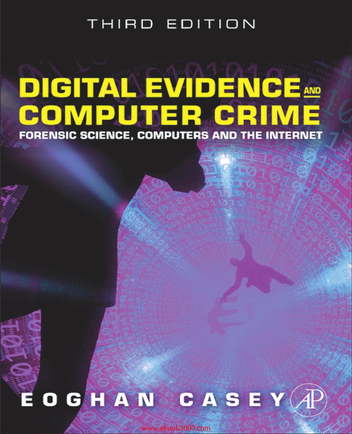 Digital Evidence and Computer Crime: Forensic Science, Computers and the Internet 3rd Edition by Unknown
