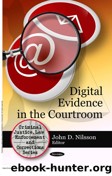 Digital Evidence in the Courtroom by John D. Nilsson