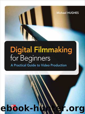Digital Filmmaking for Beginners by Michael Hughes