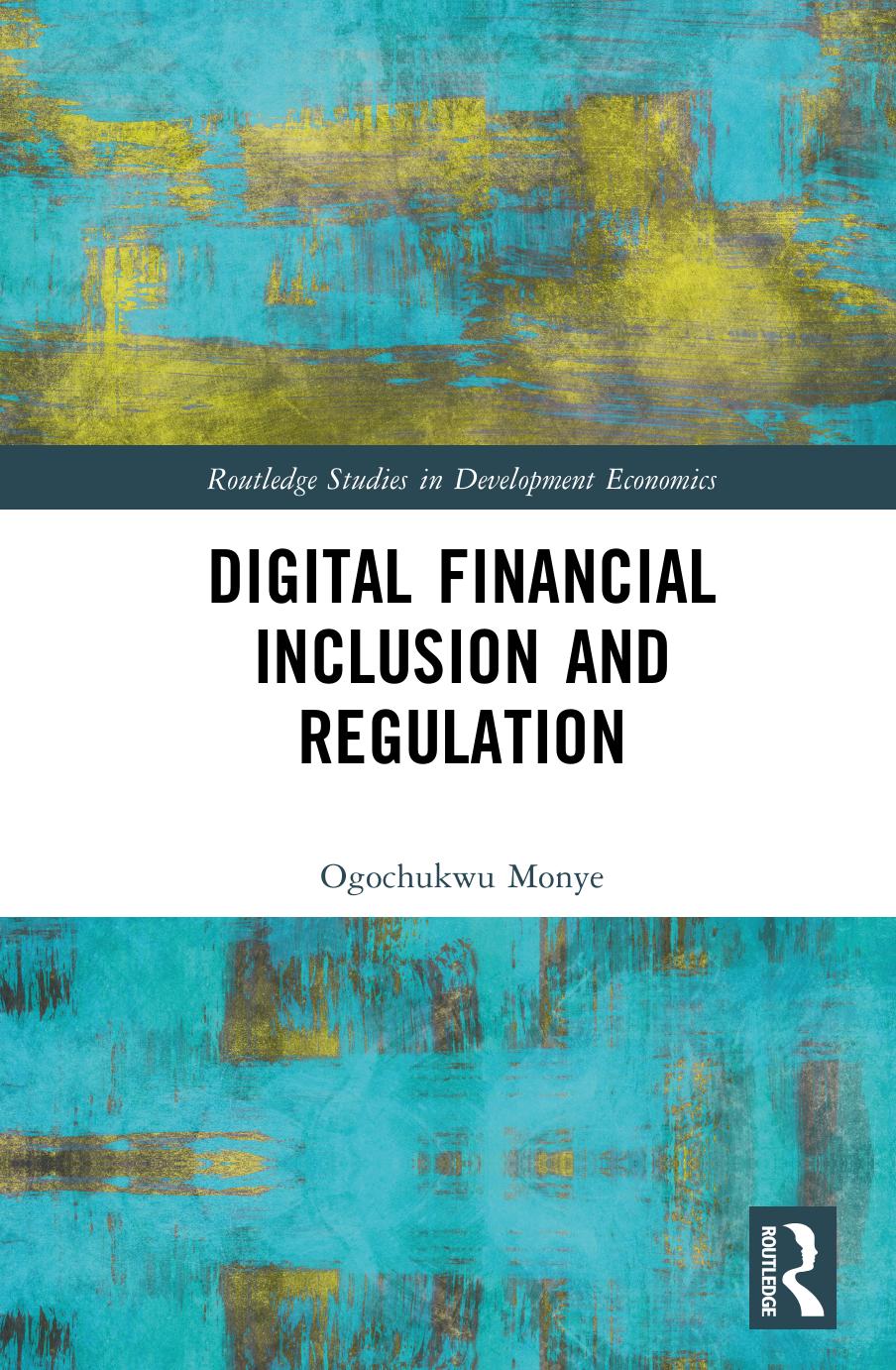 Digital Financial Inclusion and Regulation by Ogochukwu Monye