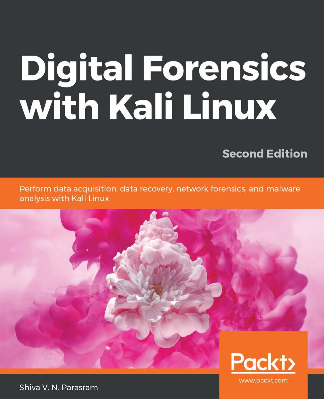 Digital Forensics With Kali Linux by Shiva V. N. Parasram