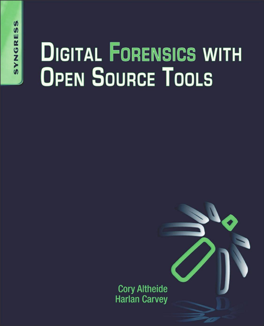 Digital Forensics With Open Source Tools (2011) by Unknown