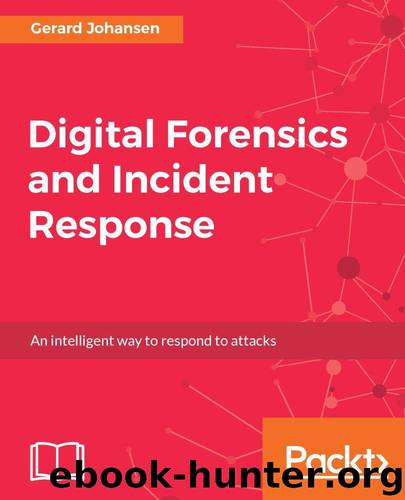Digital Forensics and Incident Response by Johansen Gerard