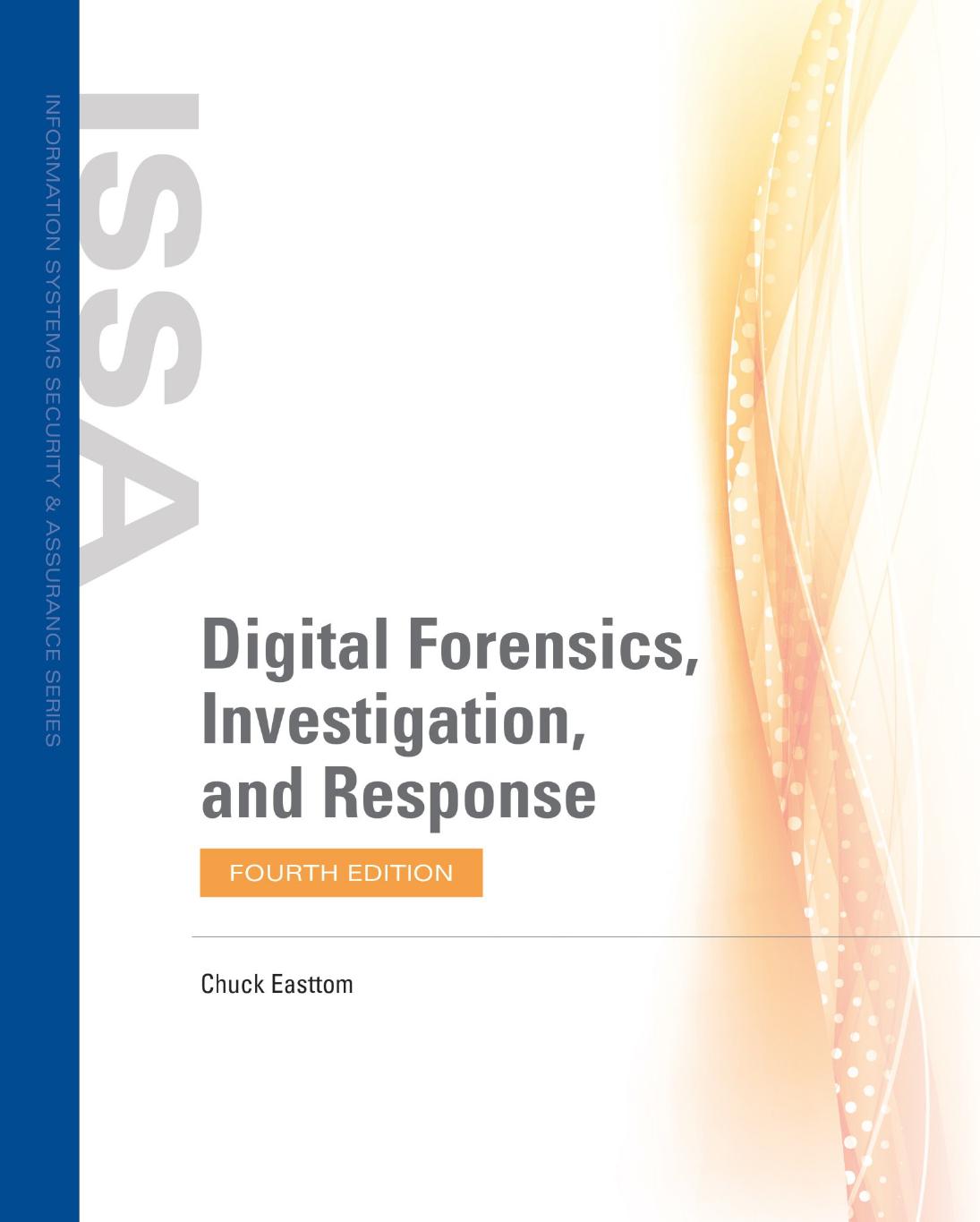Digital Forensics, Investigation, and Response by Chuck Easttom