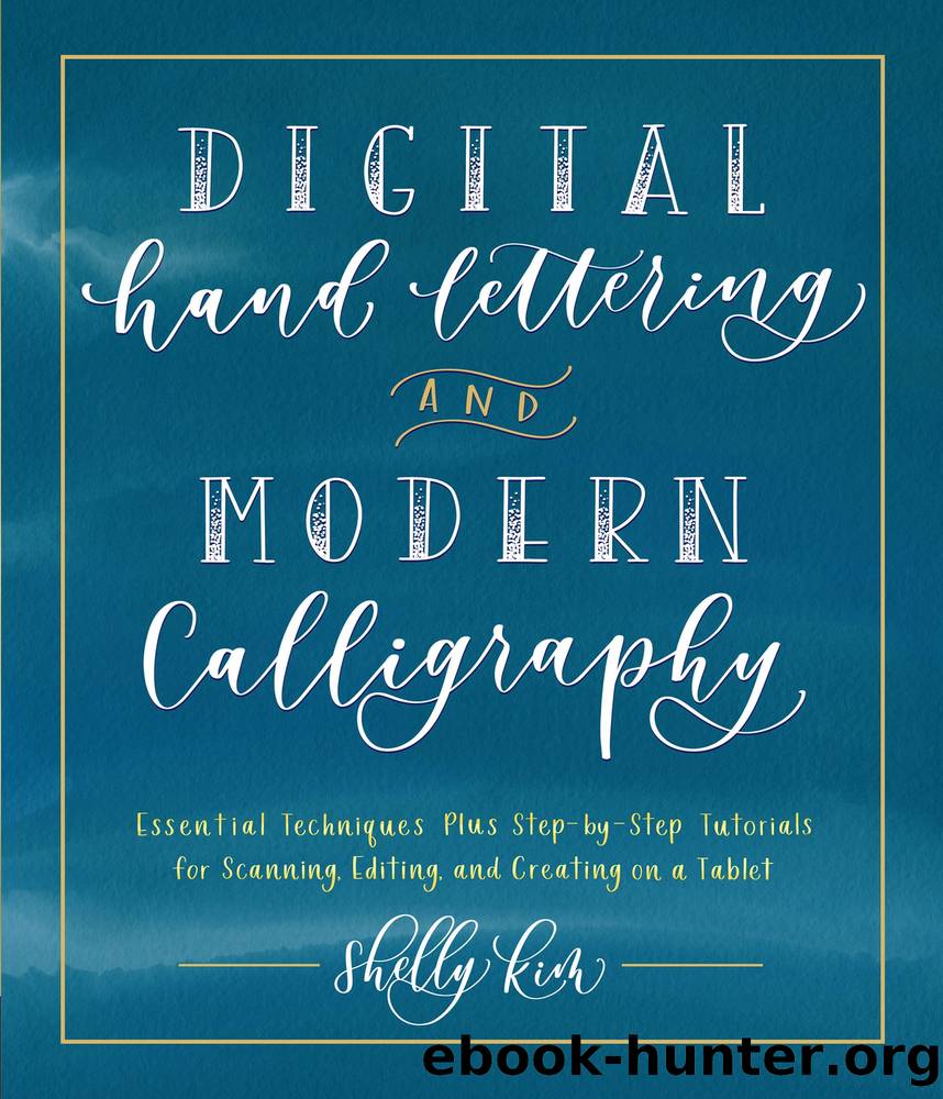 Digital Hand Lettering and Modern Calligraphy by Kim Shelly;