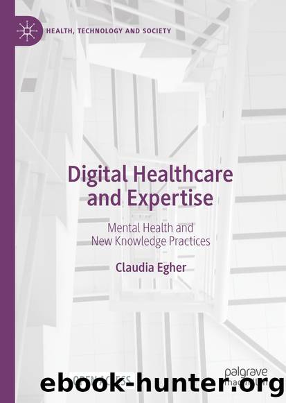 Digital Healthcare and Expertise by Claudia Egher