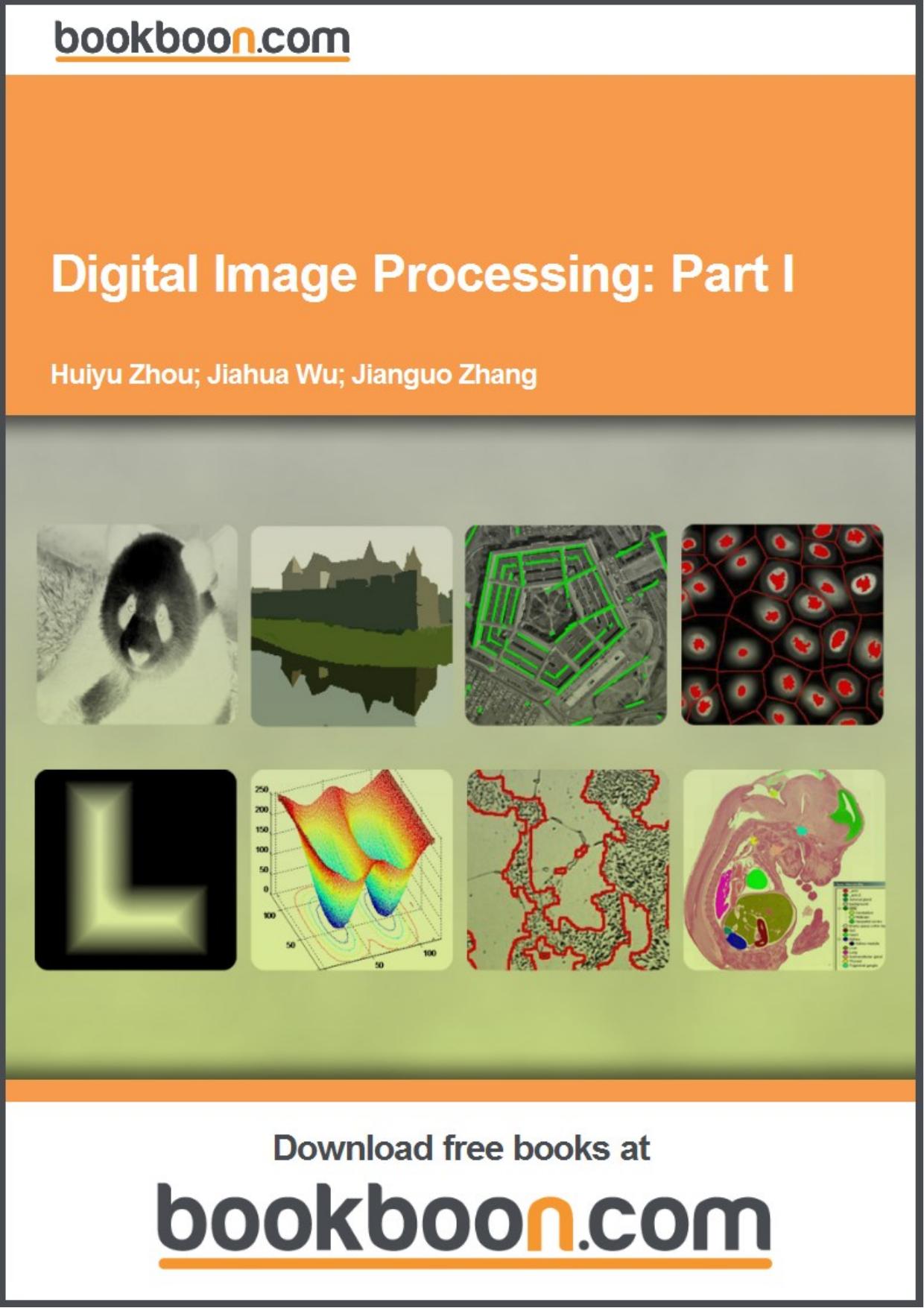 Digital Image Processing: Part I by Bookboon.com