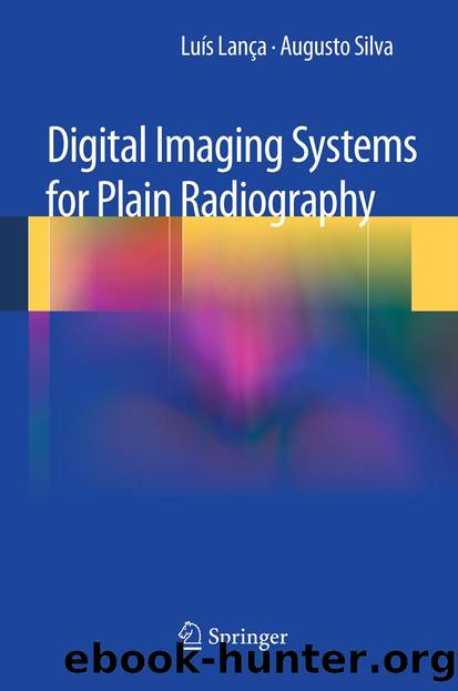Digital Imaging Systems for Plain Radiography by Luis Lanca & Augusto Silva