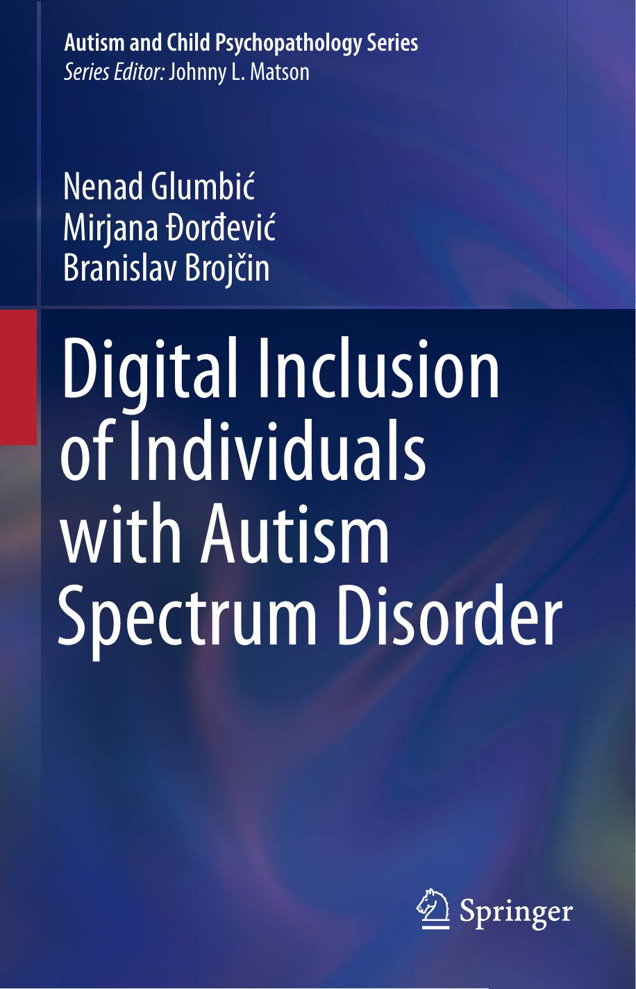 Digital Inclusion of Individuals with Autism Spectrum Disorder by Nenad Glumbić Mirjana Đorđević Branislav Brojčin