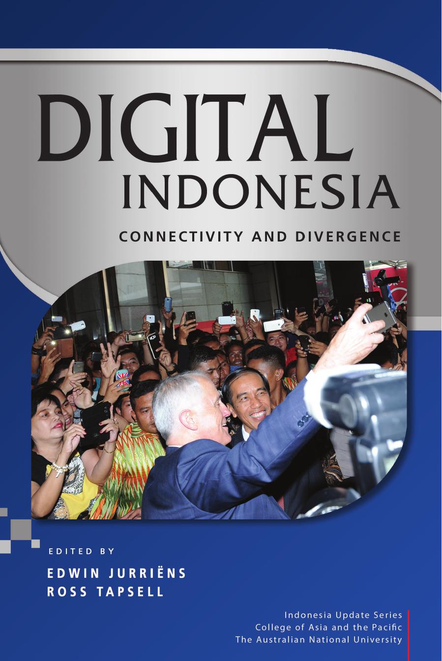 Digital Indonesia Connectivity and Divergence by Edwin Jurriens and Ross Tapsell (eds)