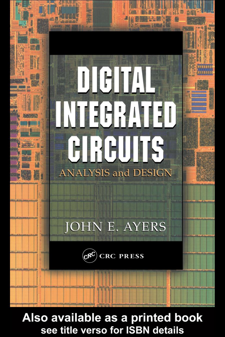 Digital Integrated Circuits - Analysis and Design by John E. Ayers