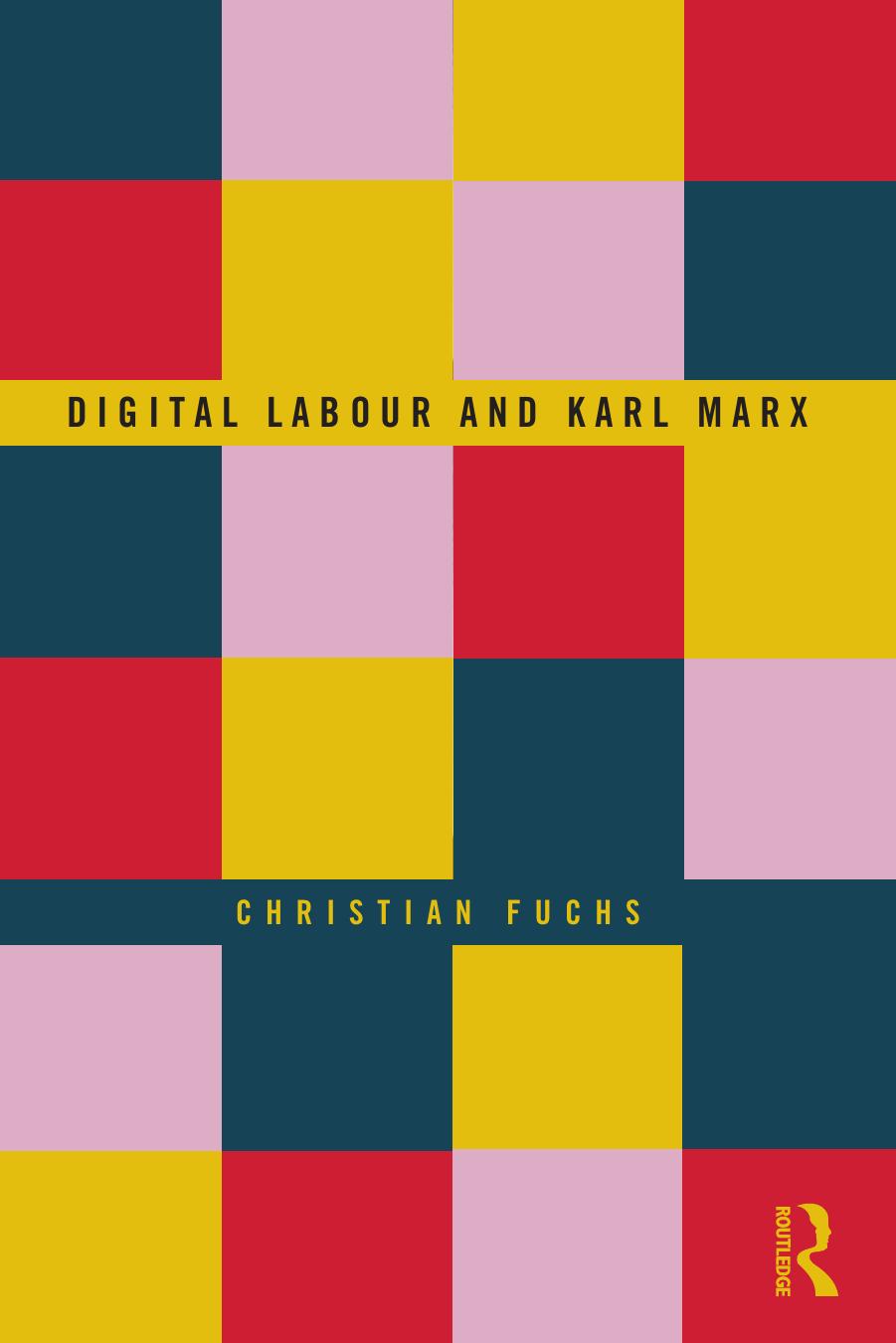 Digital Labour and Karl Marx by Christian Fuchs