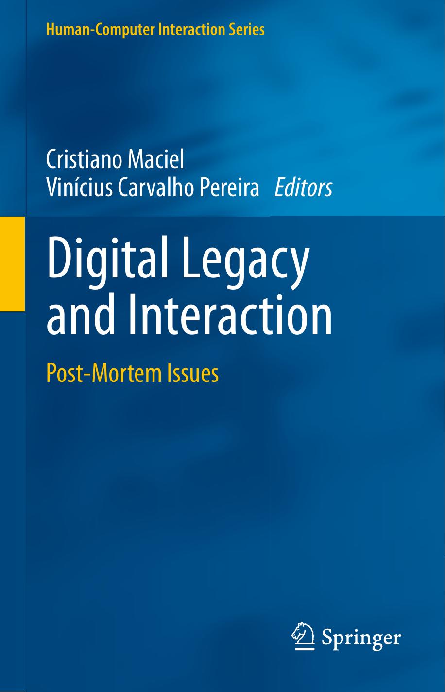 Digital Legacy and Interaction: Post-Mortem Issues by unknow