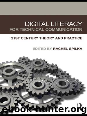 Digital Literacy for Technical Communication by Spilka Rachel;