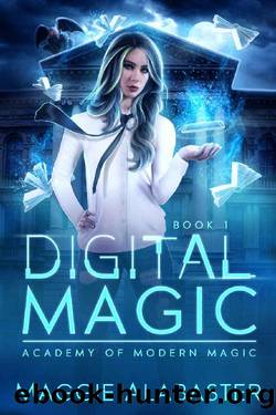 Digital Magic (Academy of Modern Magic Book 1) by Maggie Alabaster