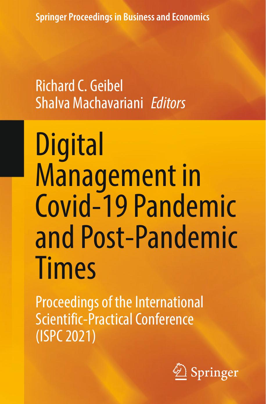 Digital Management in Covid-19 Pandemic and Post-Pandemic Times: Proceedings of the International Scientific-Practical Conference (ISPC 2021) by Richard C. Geibel Shalva Machavariani