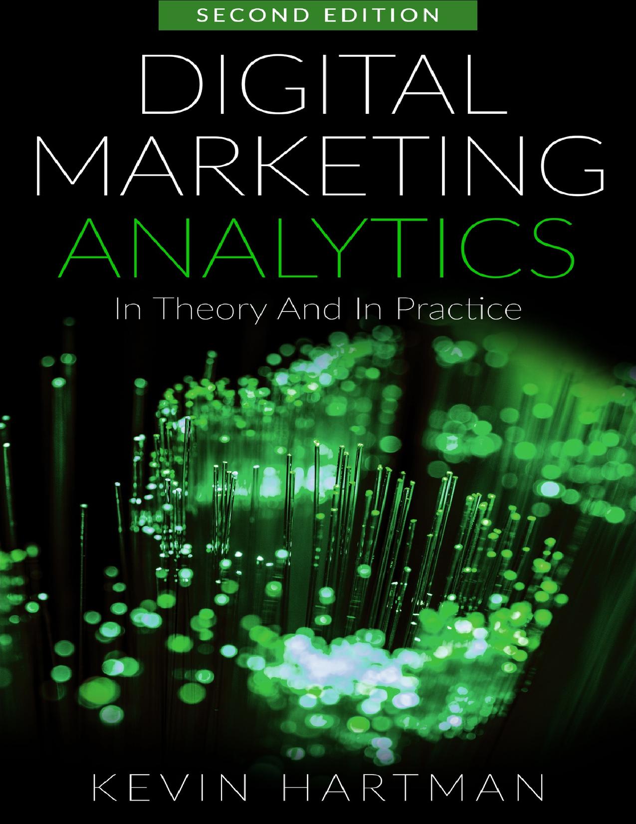 Digital Marketing Analytics: In Theory And In Practice by Hartman Kevin
