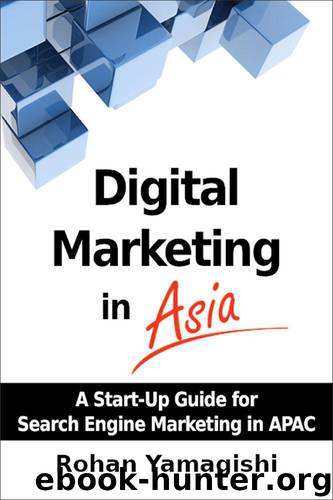 Digital Marketing in Asia - A Start-up Guide for Search Engine Marketing in APAC by Rohan Yamagishi