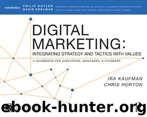 Digital Marketing: Integrating Strategy and Tactics with Values by Ira Kaufman & Chris Horton