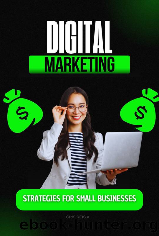 Digital Marketing: Strategies for Small Businesses by REIS.A CRIS